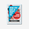 Who You Are Is What You Do: Making Choices about Life After School
