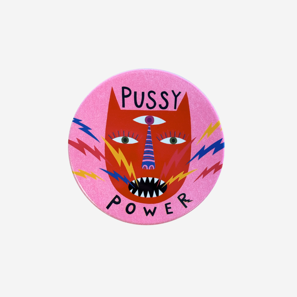 Coaster - Pussy Power