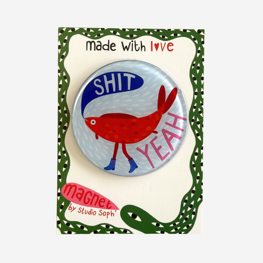 Fridge Magnet - Shit Yeah
